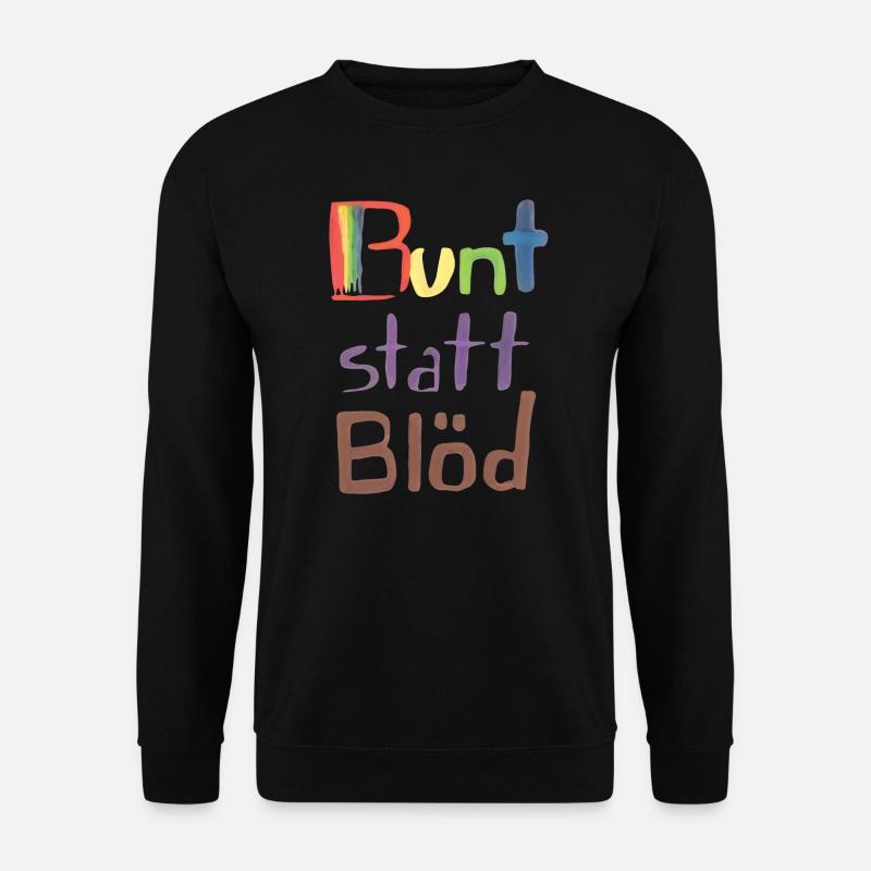 Bunt statt Blöd - Unisex Pullover - Schwarz