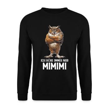 Eule Eulen Vogel Wald Uhu Ich höre immer Mimimi - Unisex Pullover - Schwarz - Vorne - Alina (178cm) & Michal (187cm)