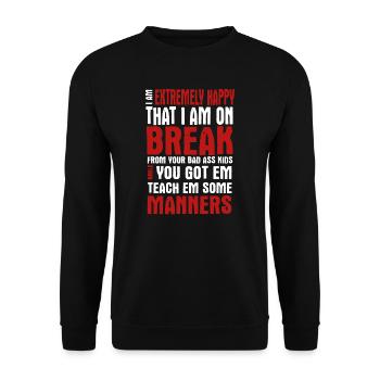 Teacher I Am Extremely Happy That I Am On Break - Unisex Sweatshirt - black - Front - Alina (178cm) & Michal (187cm)