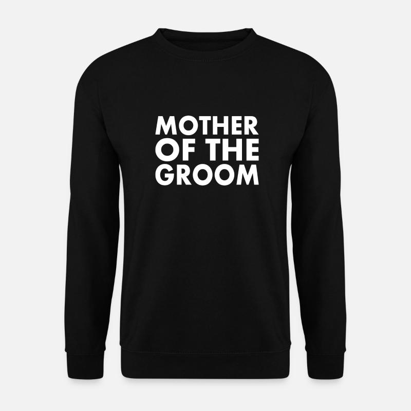 Mother of the groom - Unisex Pullover - Schwarz