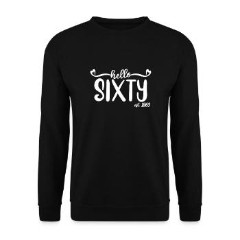 60th Birthday For Women 60 Hello Sixty Est. 1963 - Unisex Sweatshirt - black - Front - Alina (178cm) & Michal (187cm)