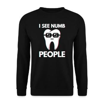 Lustiges Zahnarzt Geschenk - I See Numb People - Unisex Pullover - Schwarz - Vorne - Alina (178cm) & Michal (187cm)