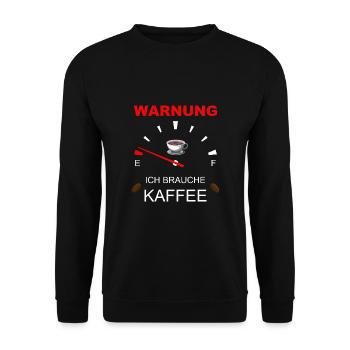 Lustige Sprüche zum Kaffee für Kaffeetrinker - Unisex Pullover - Schwarz - Vorne - Alina (178cm) & Michal (187cm)