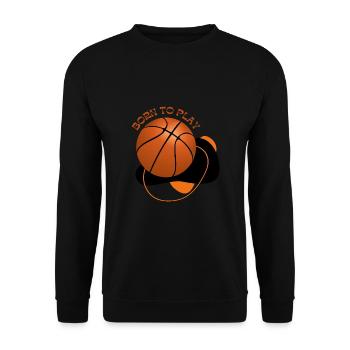 BORN TO PLAY BASKETBALL DESIGN - Unisex Sweatshirt - black - Front - Alina (178cm) & Michal (187cm)