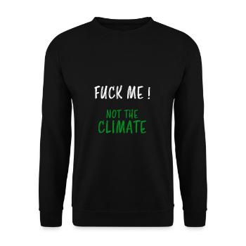 Baise-moi pas le climat en disant protection de l'environnement climat - Sweat-shirt Unisexe - noir - Devant - Alina (178cm) & Michal (187cm)