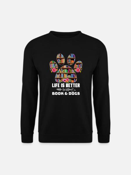 Das Leben ist besser mit Büchern Hunde - Unisex Pullover - Schwarz