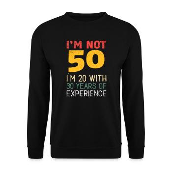 Ich bin nicht 50 Ich bin 20 mit 30 Jahren Erfahrung - Unisex Pullover - Schwarz - Vorne - Alina (178cm) & Michal (187cm)