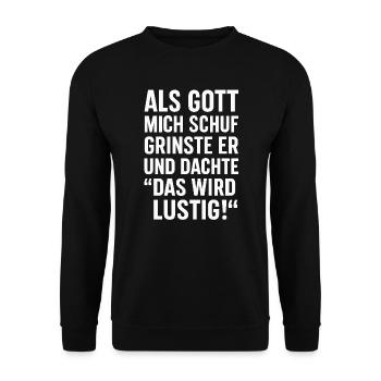 Als Gott Mich Schuf Grinste Er Und Dachte - Unisex Pullover - Schwarz - Vorne - Alina (178cm) & Michal (187cm)