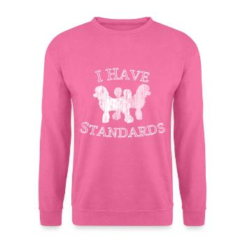 I have standards Pudel - Unisex Pullover - Pink - Vorne