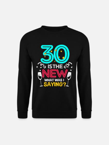 30th birthday - Unisex Sweatshirt - black