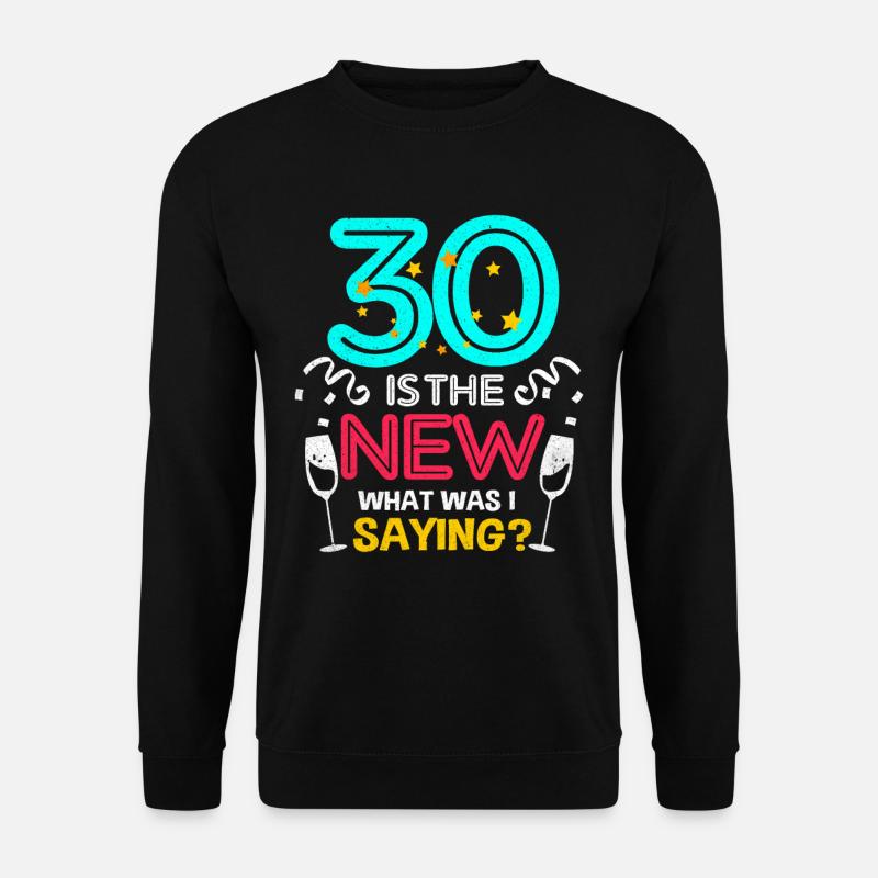 30th birthday - Unisex Sweatshirt - black