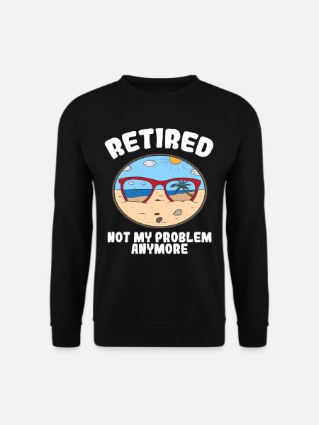 Pension Ruhestand Rente Rentner Arbeit Geschenk - Unisex Pullover - Schwarz