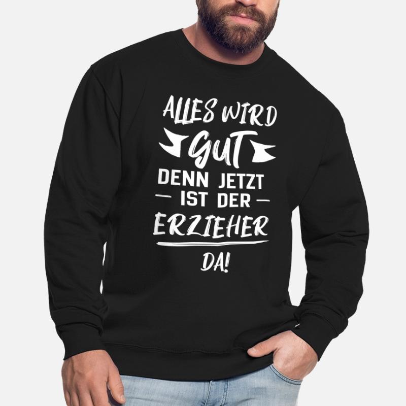 educator everything will be good gift Unisex Sweatshirt