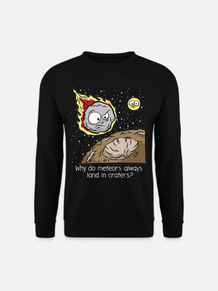 Meteor Meteorit Komet Einschlag Krater Geschenk - Unisex Pullover - Schwarz