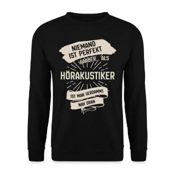 hörakustiker sind perfekt nah dran Spruch - Unisex Pullover - Schwarz - Vorne - Alina (178cm) & Michal (187cm)