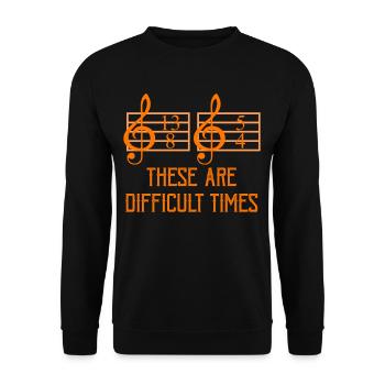 Musicians Sheet Music Difficult Times Music Gift - Unisex Sweatshirt - black - Front - Alina (178cm) & Michal (187cm)