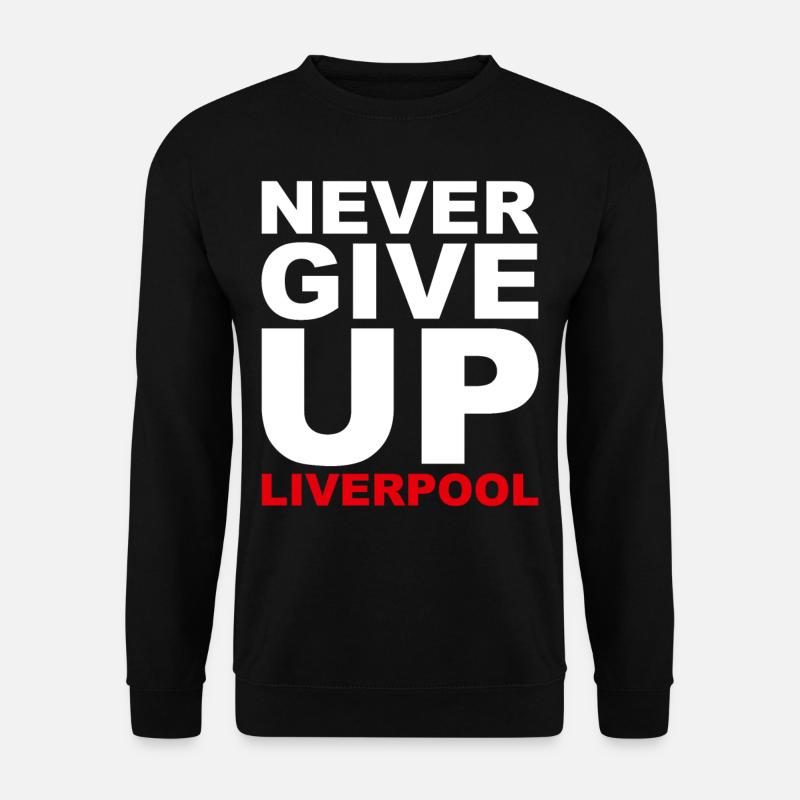 Never Give Up Liverpool - Fußball, Ballsport, Rot - Unisex Pullover - Schwarz