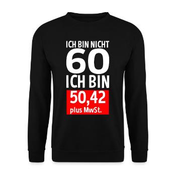 60 Jahre Plus MwSt 60. Geburtstag Spruch Geschenk - Unisex Pullover - Schwarz - Vorne - Alina (178cm) & Michal (187cm)