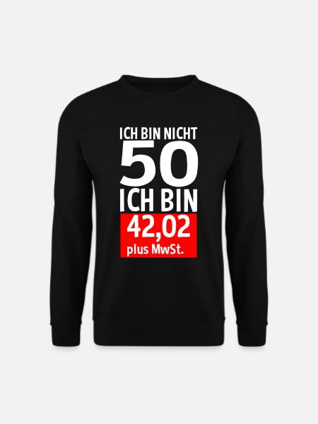 50 Jahre Plus MwSt 50. Geburtstag Spruch Geschenk - Unisex Pullover - Schwarz