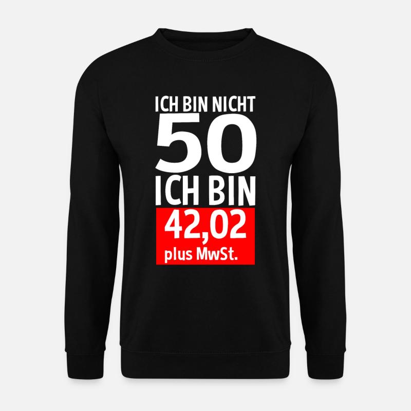 50 Jahre Plus MwSt 50. Geburtstag Spruch Geschenk - Unisex Pullover - Schwarz