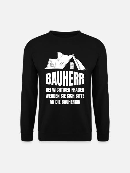 Bauherr Bauherrin - Lustiger Bauherren Spruch - Unisex Pullover - Schwarz