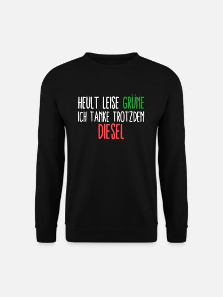 Heult Leise Grüne Anti Grünen Pro Diesel Geschenk - Unisex Pullover - Schwarz