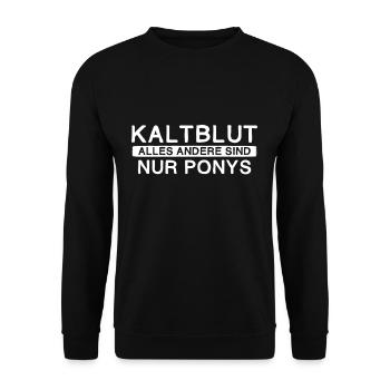 Kaltblut Pony | Reiter Sprüche Stall Geschenk - Unisex Pullover - Schwarz - Vorne - Alina (178cm) & Michal (187cm)