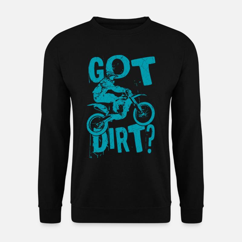 Got Dirt? MotoCross Motorrad Dirt Bike Geschenk - Unisex Pullover - Schwarz