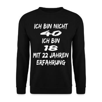 Ich Bin Nicht 40 Ich Bin 18 mit 22 Jahre Erfahrung - Unisex Pullover - Schwarz - Vorne - Alina (178cm) & Michal (187cm)
