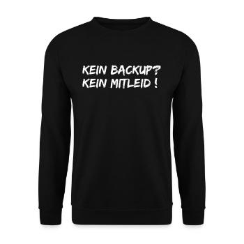 Kein Backup Kein Mitleid ! Lustige Sprüche - Unisex Pullover - Schwarz - Vorne - Alina (178cm) & Michal (187cm)