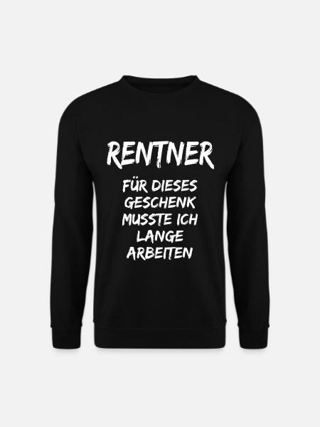 Rentner Lustiges Ruhestand rente Rentner Rentner ! - Unisex Pullover - Schwarz