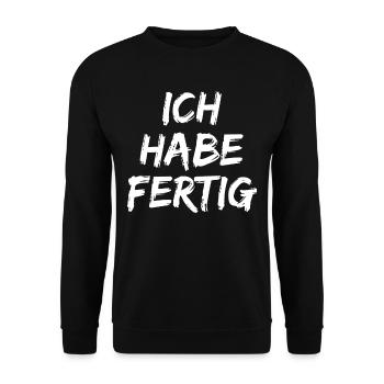 Ich Habe Fertig - Männer Damen Ich Habe Fertig !! - Unisex Pullover - Schwarz - Vorne - Alina (178cm) & Michal (187cm)