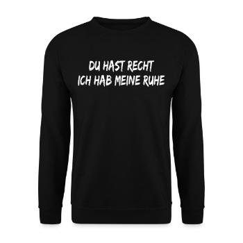 Du Hast Recht, Ich Hab Meine Ruhe Lustige Sprüche - Unisex Pullover - Schwarz - Vorne - Alina (178cm) & Michal (187cm)