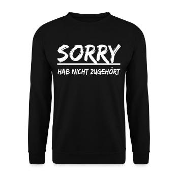Sorry Hab Nicht zugehört ! lustiger spruch - Unisex Pullover - Schwarz - Vorne - Alina (178cm) & Michal (187cm)