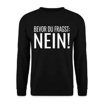 Bevor du fragst Nein ! Lustige Sprüche - Unisex Pullover - Schwarz - Vorne - Alina (178cm) & Michal (187cm)