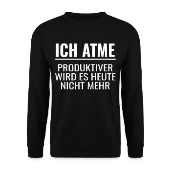 Ich Atme Produktiver wird es heute nicht mehr - Unisex Pullover - Schwarz - Vorne - Alina (178cm) & Michal (187cm)