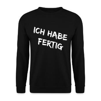 Ich Habe Fertig - Männer Damen Ich Habe Fertig !! - Unisex Pullover - Schwarz - Vorne - Alina (178cm) & Michal (187cm)