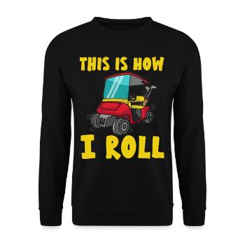 THIS IS HOW I ROLL Golf Cart Golf golf joueurs - Sweat-shirt Unisexe - noir - Devant - Alina (178cm) & Michal (187cm)