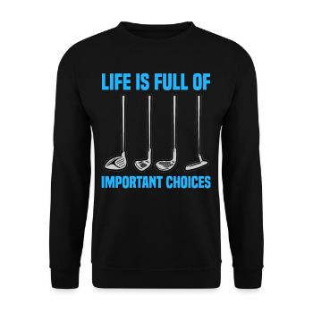 LIFE IS FULL OF IMPORTANT CHOICES Golf Club Golfer - Unisex Pullover - Schwarz - Vorne - Alina (178cm) & Michal (187cm)