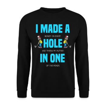 I MADE A HOLE IN ONE Funny Golfing Golfer Golf - Unisex Pullover - Schwarz - Vorne - Alina (178cm) & Michal (187cm)