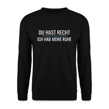 Du Hast Recht, Ich Hab Meine Ruhe Lustige Sprüche - Unisex Pullover - Schwarz - Vorne - Alina (178cm) & Michal (187cm)