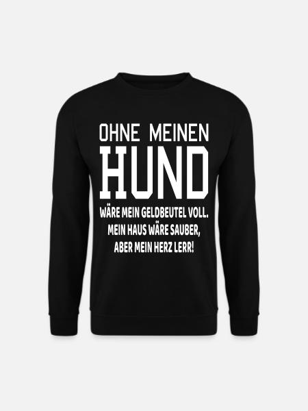 Ohne meinen Hund Hundespruch Geschenk Hunde Spruch - Unisex Pullover - Schwarz