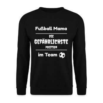 Fußball Mama die gefährlichste Position im Team - Unisex Pullover - Schwarz - Vorne - Alina (178cm) & Michal (187cm)