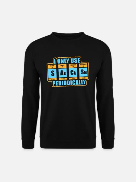 Chemistry pun shirts for science nerd - Unisex Sweatshirt - black