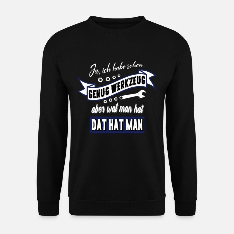 Werkzeug Spruch Männer - Unisex Pullover - Schwarz