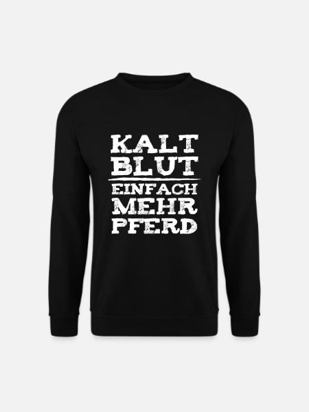 Kaltblut Mehr Pferd | Reiter Stall Geschenk - Unisex Pullover - Schwarz