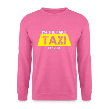 Funny I Am The Fake Taxi Driver Cab Drivers gift - Unisex Sweatshirt - pink - Front
