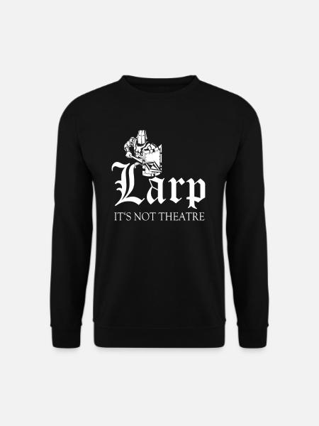 Larp ist kein Theater - Unisex Pullover - Schwarz