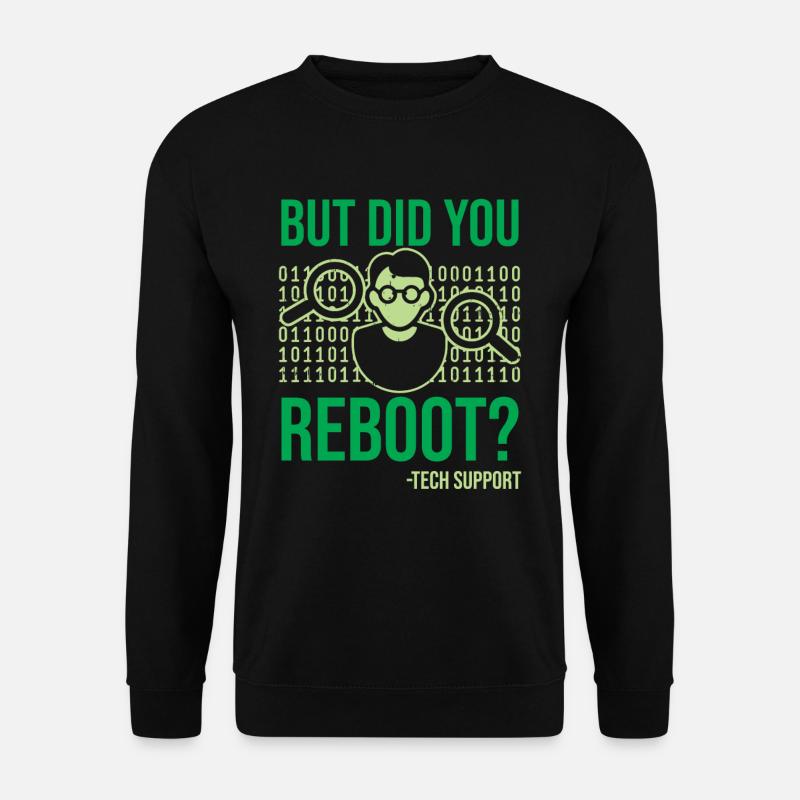 But Did You Reboot IT Support Informatiker Spruch - Unisex Pullover - Schwarz