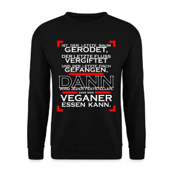 erst wenn der letzte baum lustiges anti veganer - Unisex Pullover - Schwarz - Vorne - Alina (178cm) & Michal (187cm)